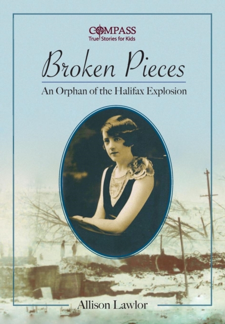 Broken Pieces : An Orphan of the Halifax Explosion, Paperback / softback Book