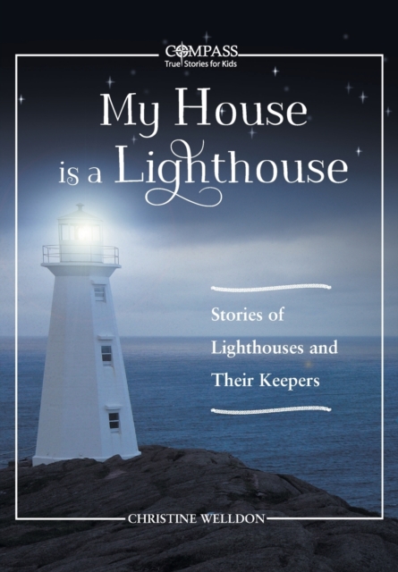My House Is a Lighthouse : Stories of Lighthouses and Their Keepers, Paperback / softback Book