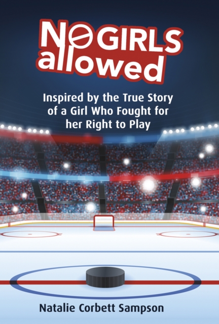 No Girls Allowed : Inspired by the True Story of a Girl Who Fought for her Right to Play, Paperback / softback Book