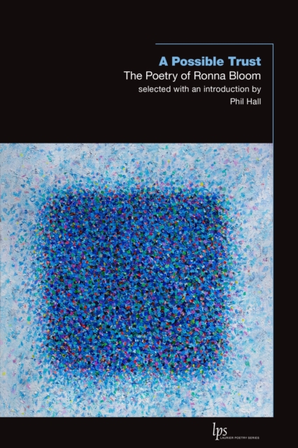 A Possible Trust : The Poetry of Ronna Bloom, EPUB eBook