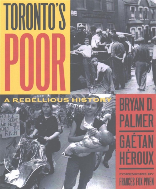 Toronto's Poor : A Rebellious History, Paperback / softback Book