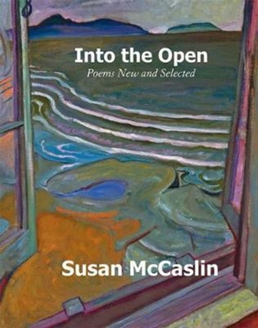 Into the Open : Poems New and Selected, Paperback / softback Book