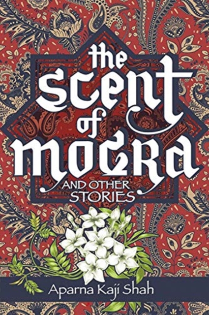 The Scent of Mogra and Other Stories, Paperback / softback Book