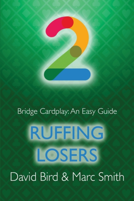 Bridge Cardplay : An Easy Guide - 2. Ruffing Losers, Paperback / softback Book