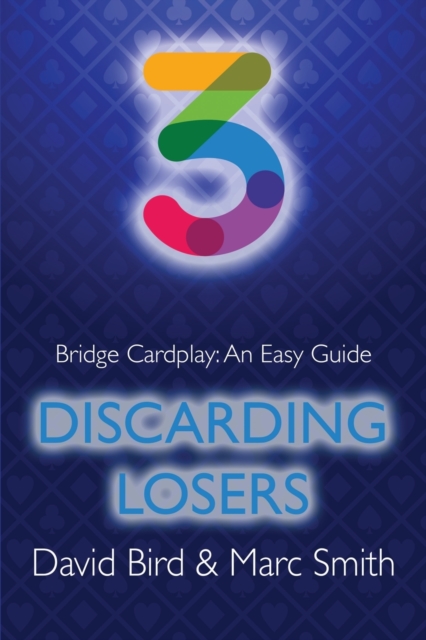 Bridge Cardplay : An Easy Guide - 3. Discarding Losers, Paperback / softback Book