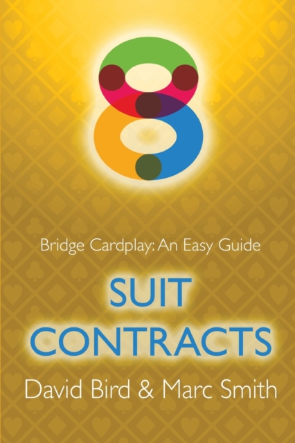 Bridge Cardplay : An Easy Guide - 8. Suit Contracts, Paperback / softback Book