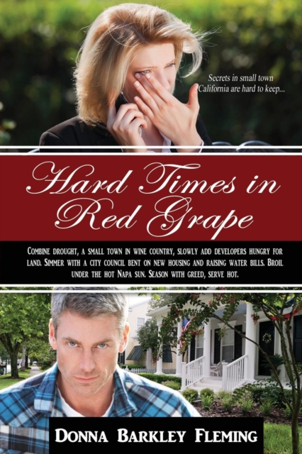 Hard Times in Red Grape : Secrets in Small Town California Are Hard to Keep, Paperback / softback Book