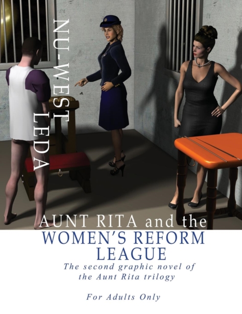 Aunt Rita and the Women's Reform League : The Second Graphic Novel of the Aunt Rita Trilogy, Paperback / softback Book