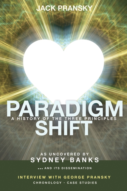 Paradigm Shift: A History of The Three Principles, EPUB eBook