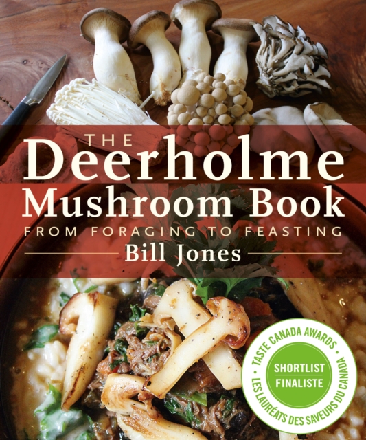 The Deerholme Mushroom Book : From Foraging to Feasting, Paperback / softback Book