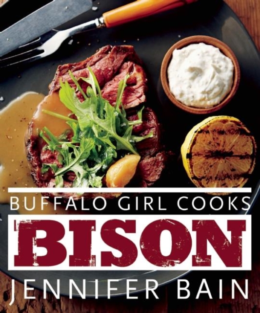 Buffalo Girl Cooks Bison, Paperback / softback Book