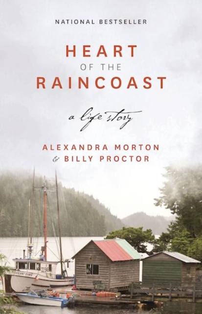 Heart of the Raincoast : A Life Story, Paperback / softback Book