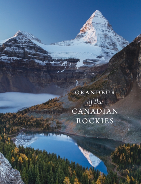 Grandeur of the Canadian Rockies, Hardback Book