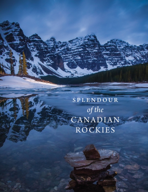 Splendour of the Canadian Rockies, Paperback / softback Book