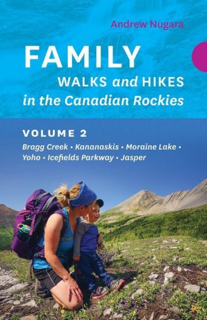 Family Walks and Hikes in the Canadian Rockies - Volume 2, Paperback / softback Book