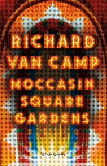 Moccasin Square Gardens : Short Stories, Paperback / softback Book