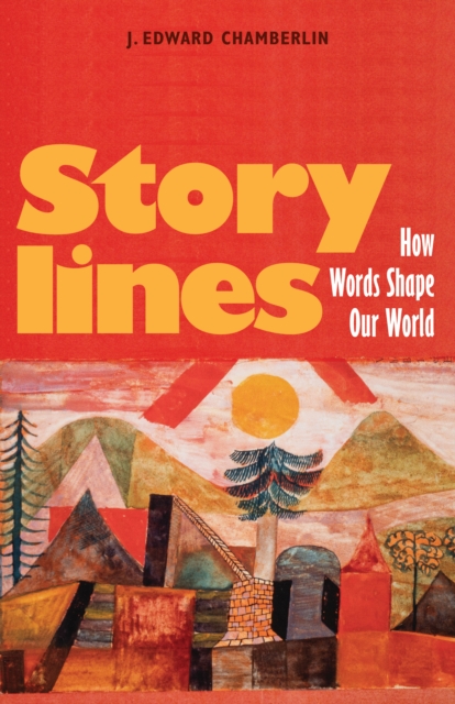 Storylines : How Words Shape Our World, EPUB eBook