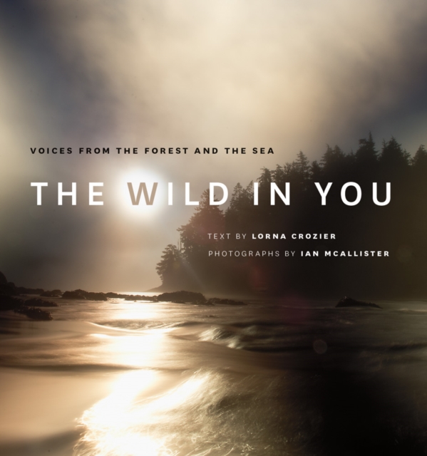 The Wild in You : Voices from the Forest and the Sea, Hardback Book