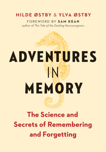 Adventures in Memory : The Science and Secrets of Remembering and Forgetting, Hardback Book