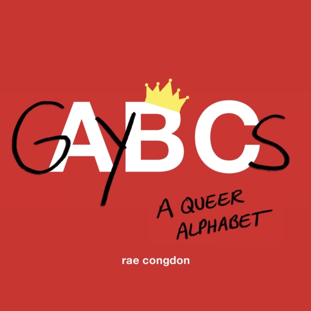 GAYBCs : A Queer Alphabet, Hardback Book