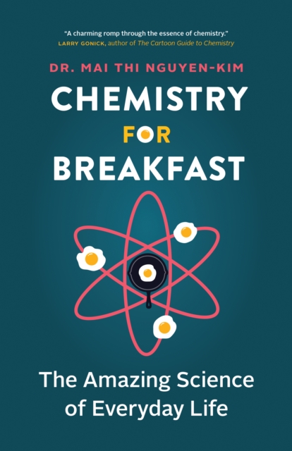 Chemistry for Breakfast : The Amazing Science of Everyday Life, EPUB eBook