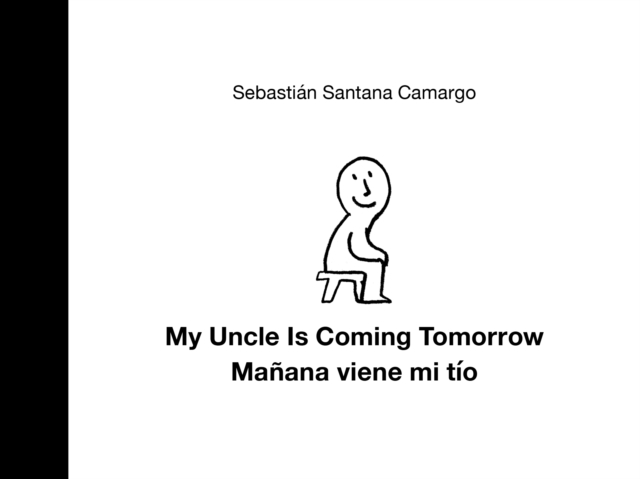 My Uncle Is Coming Tomorrow / Manana viene mi tio (English-Spanish Bilingual Edition), Hardback Book