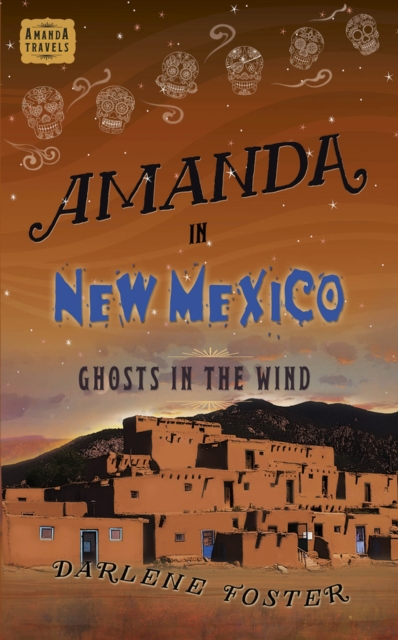 Amanda in New Mexico : Ghosts in the Wind, Paperback / softback Book