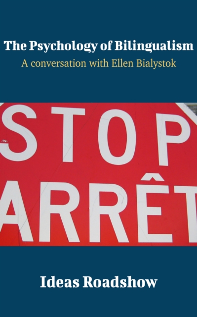 The Psychology of Bilingualism - A Conversation with Ellen Bialystok, EPUB eBook