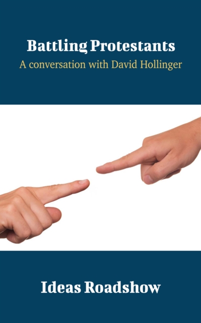 Battling Protestants - A Conversation with David Hollinger, EPUB eBook