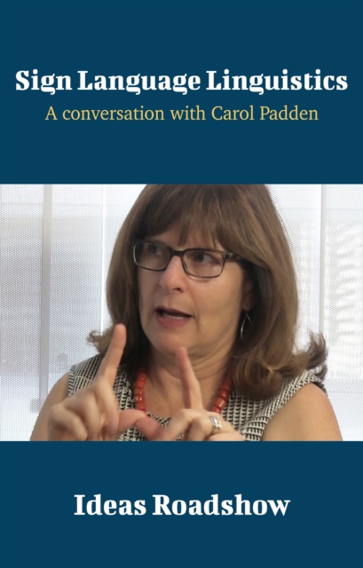 Sign Language Linguistics - A Conversation with Carol Padden, EPUB eBook