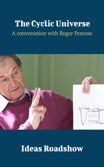 The Cyclic Universe - A Conversation with Roger Penrose, EPUB eBook