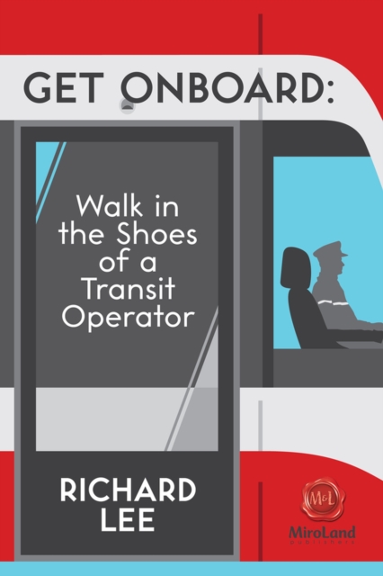 Get Onboard Volume 7 : Walk in the Shoes of a Transit Operator, Paperback / softback Book