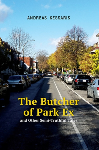 The Butcher of Park Ex Volume 22 : and Other Semi-Truthful Tales, Paperback / softback Book