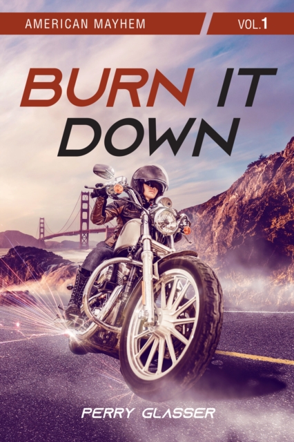 Burn It Down : American Mayhem Vol. 1, EPUB eBook