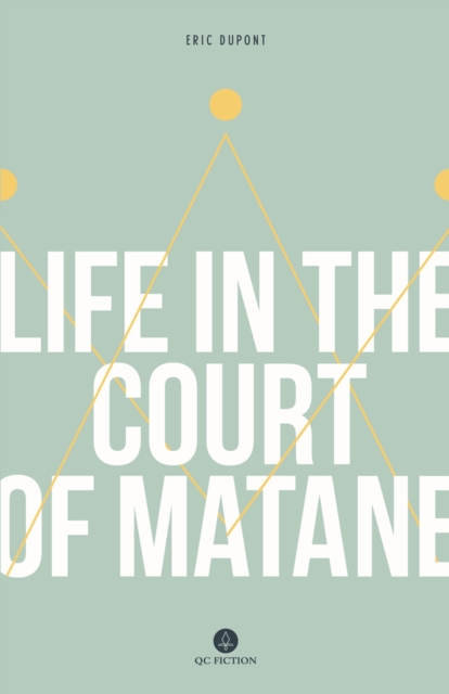 Life in the Court of Matane, Paperback / softback Book