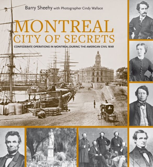 Montreal, City of Secrets : Confederate Operations in Montreal During the American Civil War, Paperback / softback Book