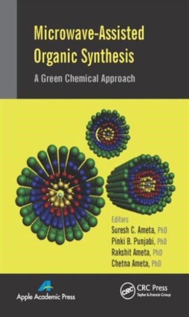 Microwave-Assisted Organic Synthesis : A Green Chemical Approach, Hardback Book