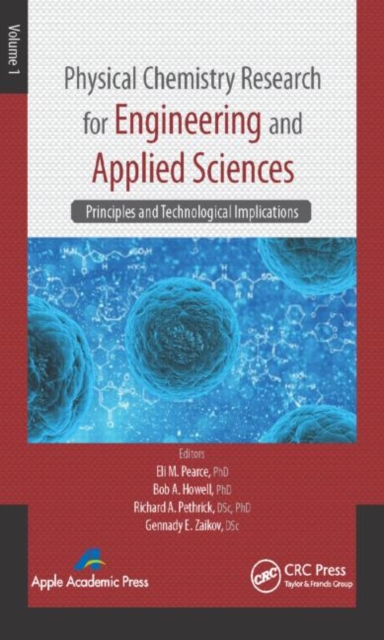 Physical Chemistry Research for Engineering and Applied Sciences, Volume One : Principles and Technological Implications, Hardback Book