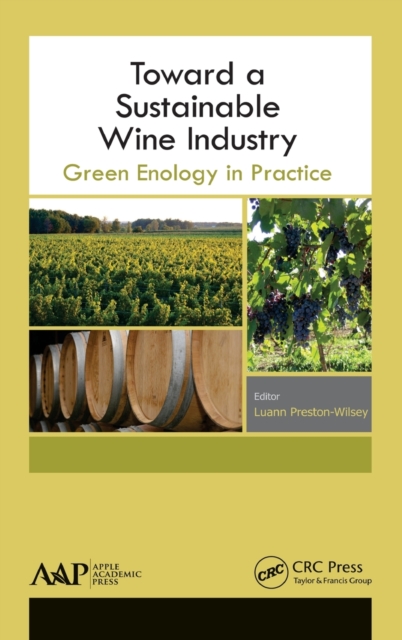 Toward a Sustainable Wine Industry : Green Enology Research, Hardback Book