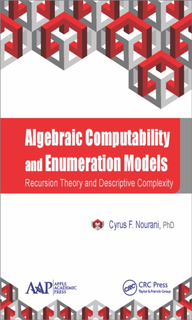Algebraic Computability and Enumeration Models : Recursion Theory and Descriptive Complexity, PDF eBook