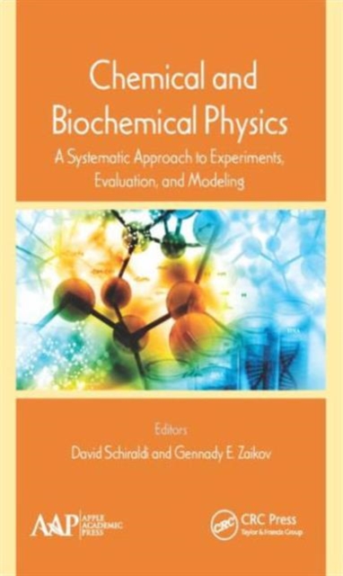 Chemical and Biochemical Physics : A Systematic Approach to Experiments, Evaluation, and Modeling, Hardback Book