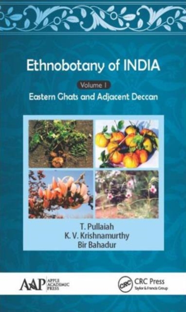 Ethnobotany of India, Volume 1 : Eastern Ghats and Deccan, Hardback Book