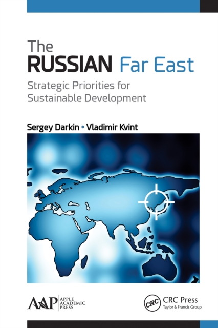 The Russian Far East : Strategic Priorities for Sustainable Development, PDF eBook