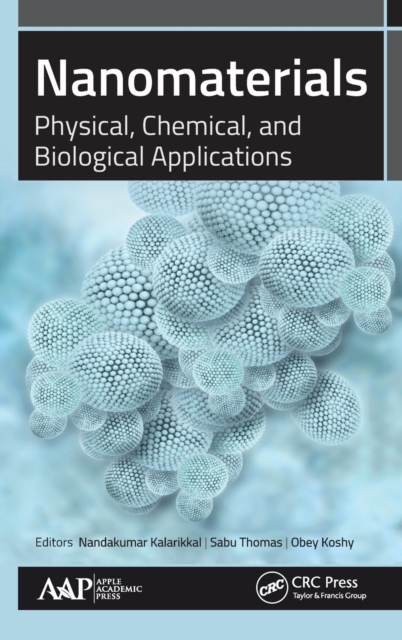 Nanomaterials : Physical, Chemical, and Biological Applications, Hardback Book