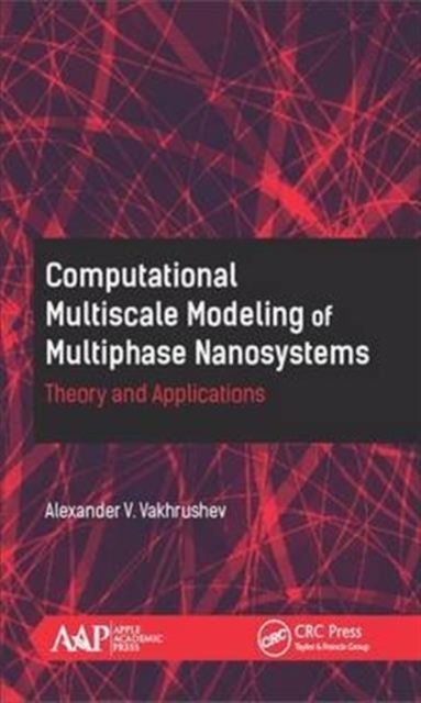 Computational Multiscale Modeling of Multiphase Nanosystems : Theory and Applications, Hardback Book