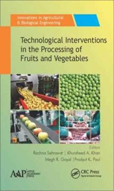 Technological Interventions in the Processing of Fruits and Vegetables, Hardback Book