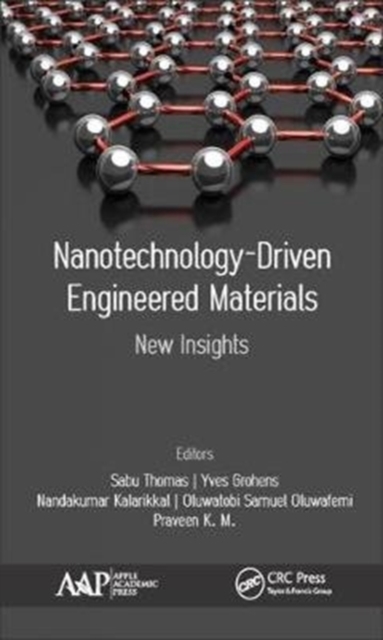 Nanotechnology-Driven Engineered Materials : New Insights, Hardback Book