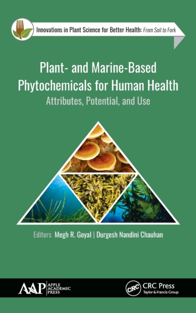 Plant- and Marine- Based Phytochemicals for Human Health : Attributes, Potential, and Use, Hardback Book
