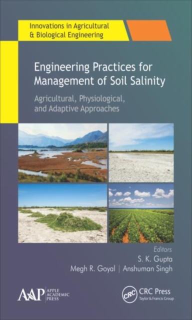 Engineering Practices for Management of Soil Salinity : Agricultural, Physiological, and Adaptive Approaches, Hardback Book