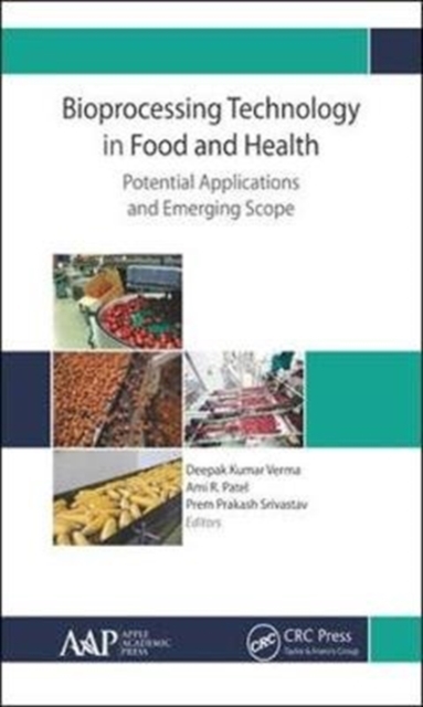Bioprocessing Technology in Food and Health: Potential Applications and Emerging Scope, Hardback Book
